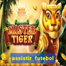 assistir futebol online multi canais